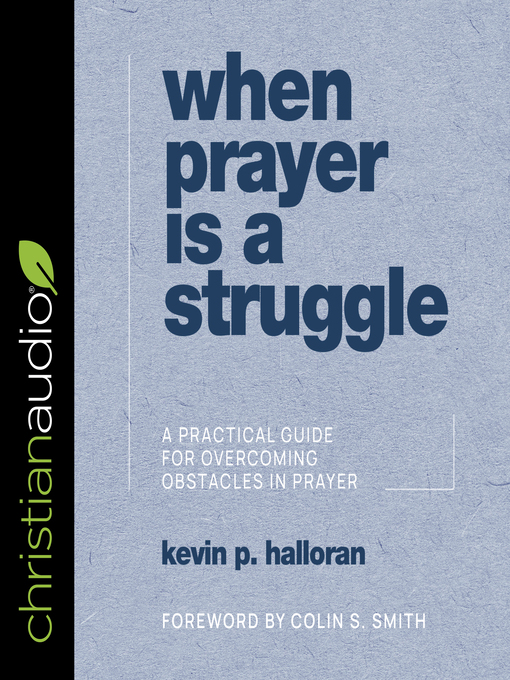 Title details for When Prayer Is a Struggle by Kevin P. Halloran - Wait list